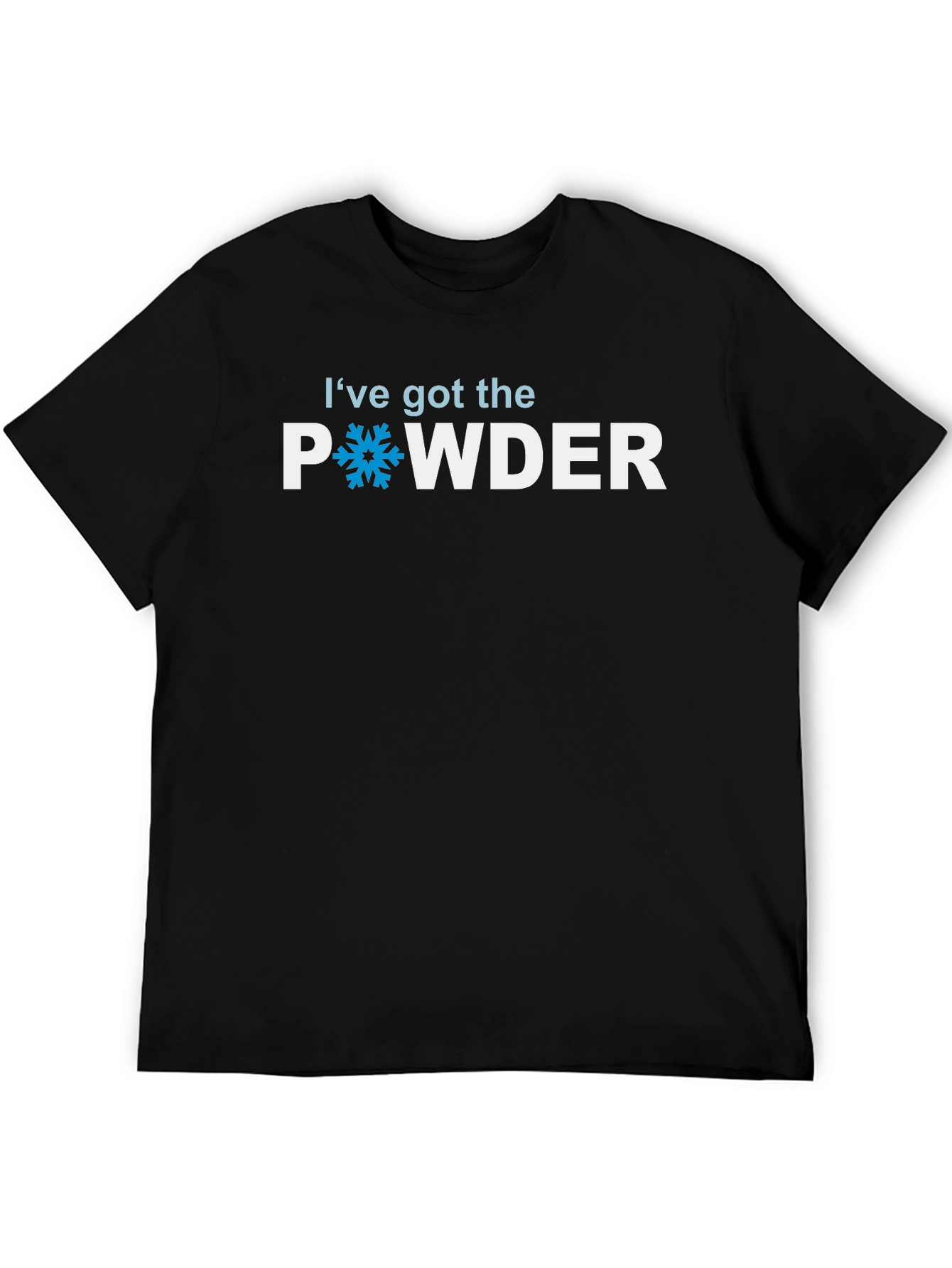 Ive Got The Powder T-Shirt - Skiing & Snowboarding