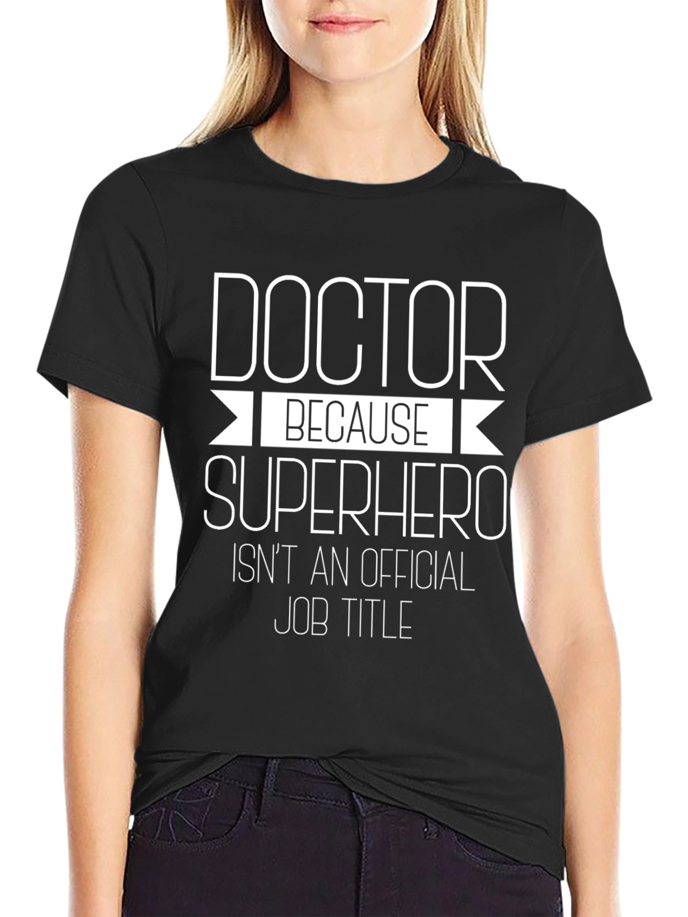Doctor Because Superhero Isnt Official Job Title T-Shirt