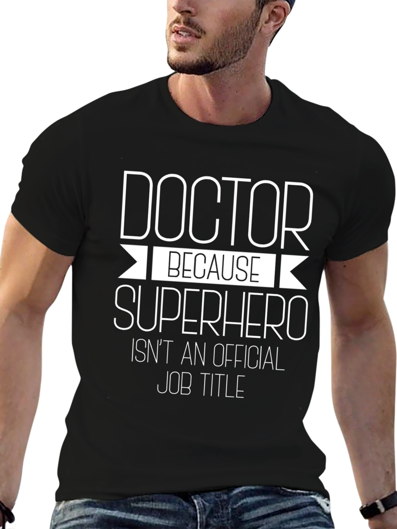 Doctor Because Superhero Isnt Official Job Title T-Shirt