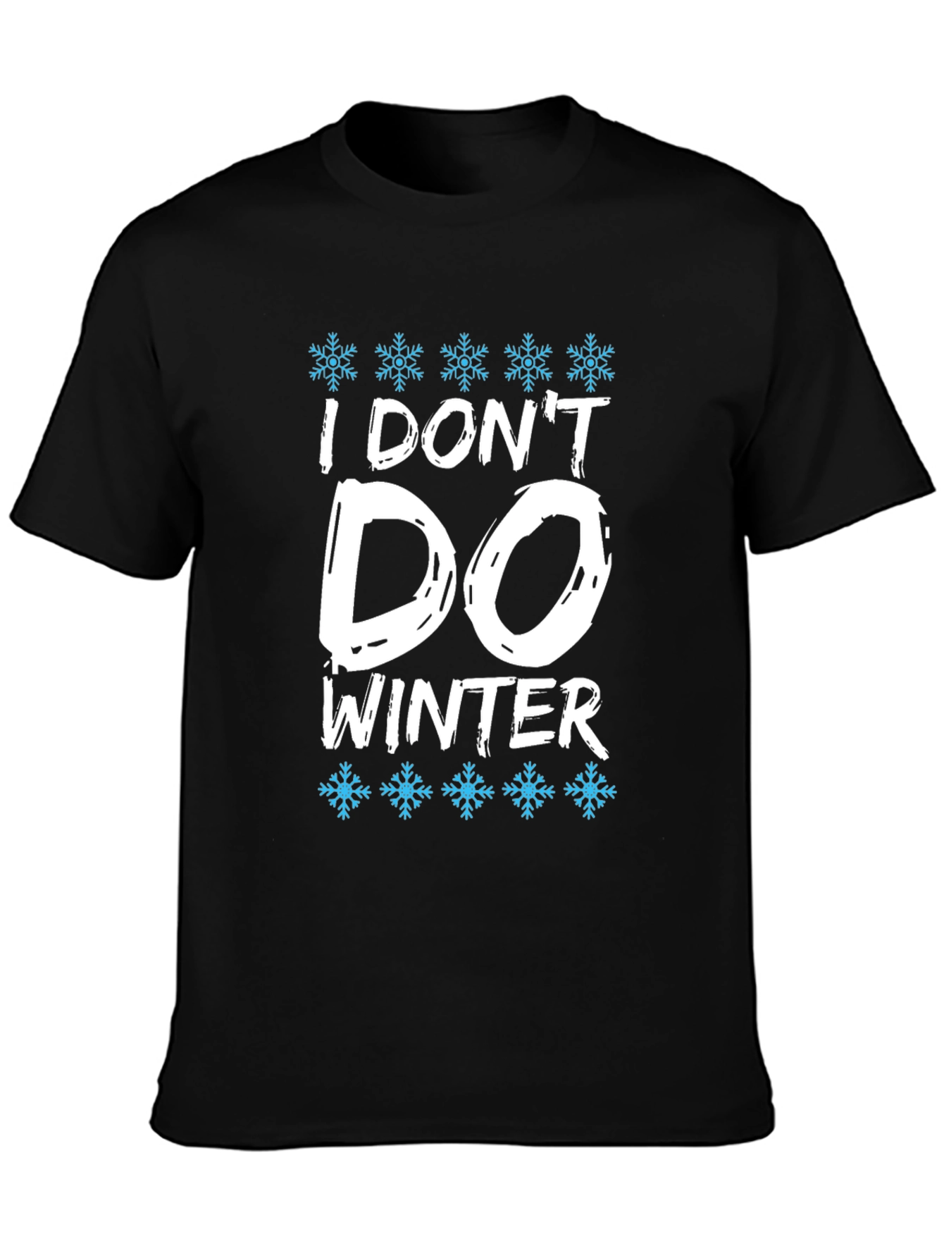I Dont Do Winter Graphic Tee