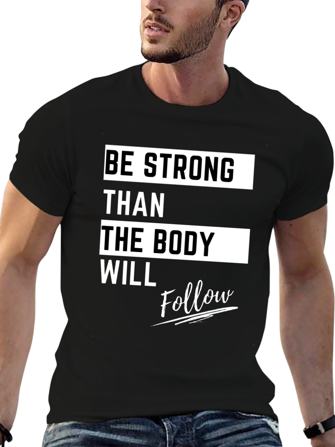 Motivational Fitness T-Shirt - Be Strong Body Follow