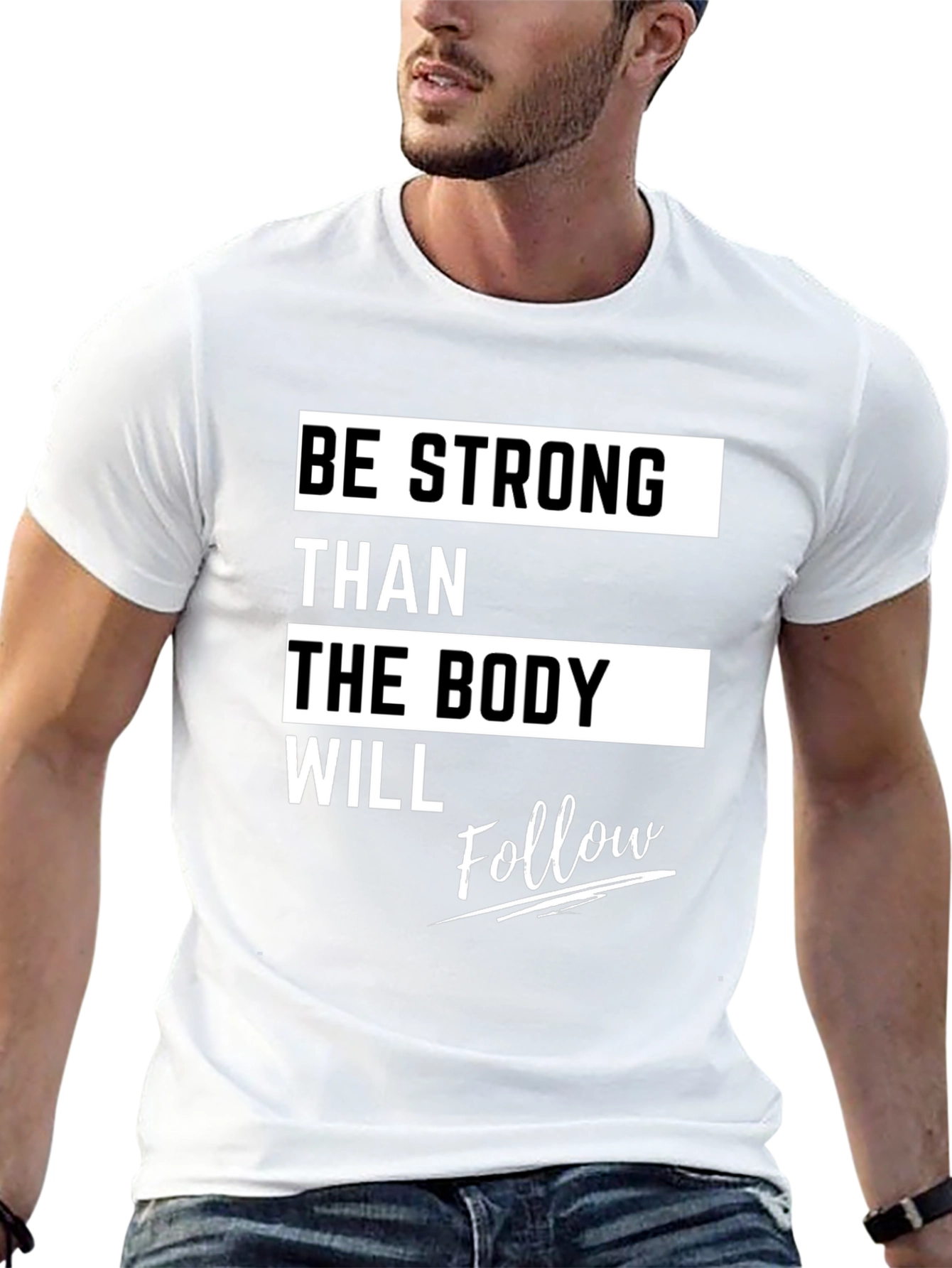 Motivational Fitness T-Shirt - Be Strong Body Follow