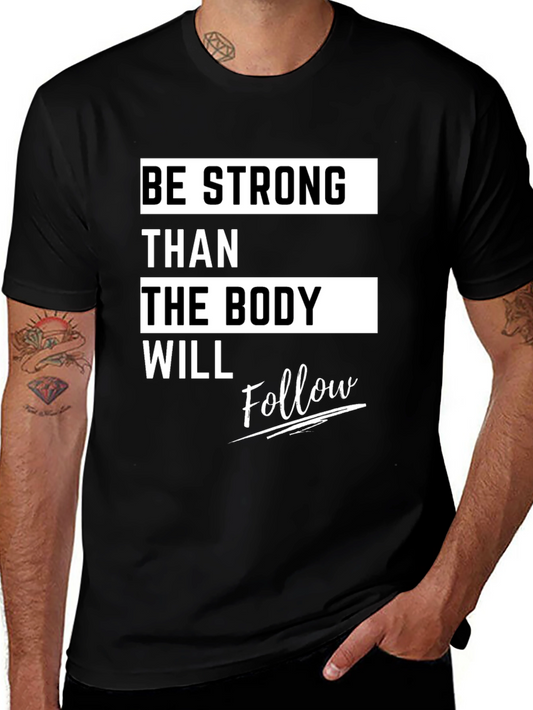 Motivational Fitness T-Shirt - Be Strong Body Follow