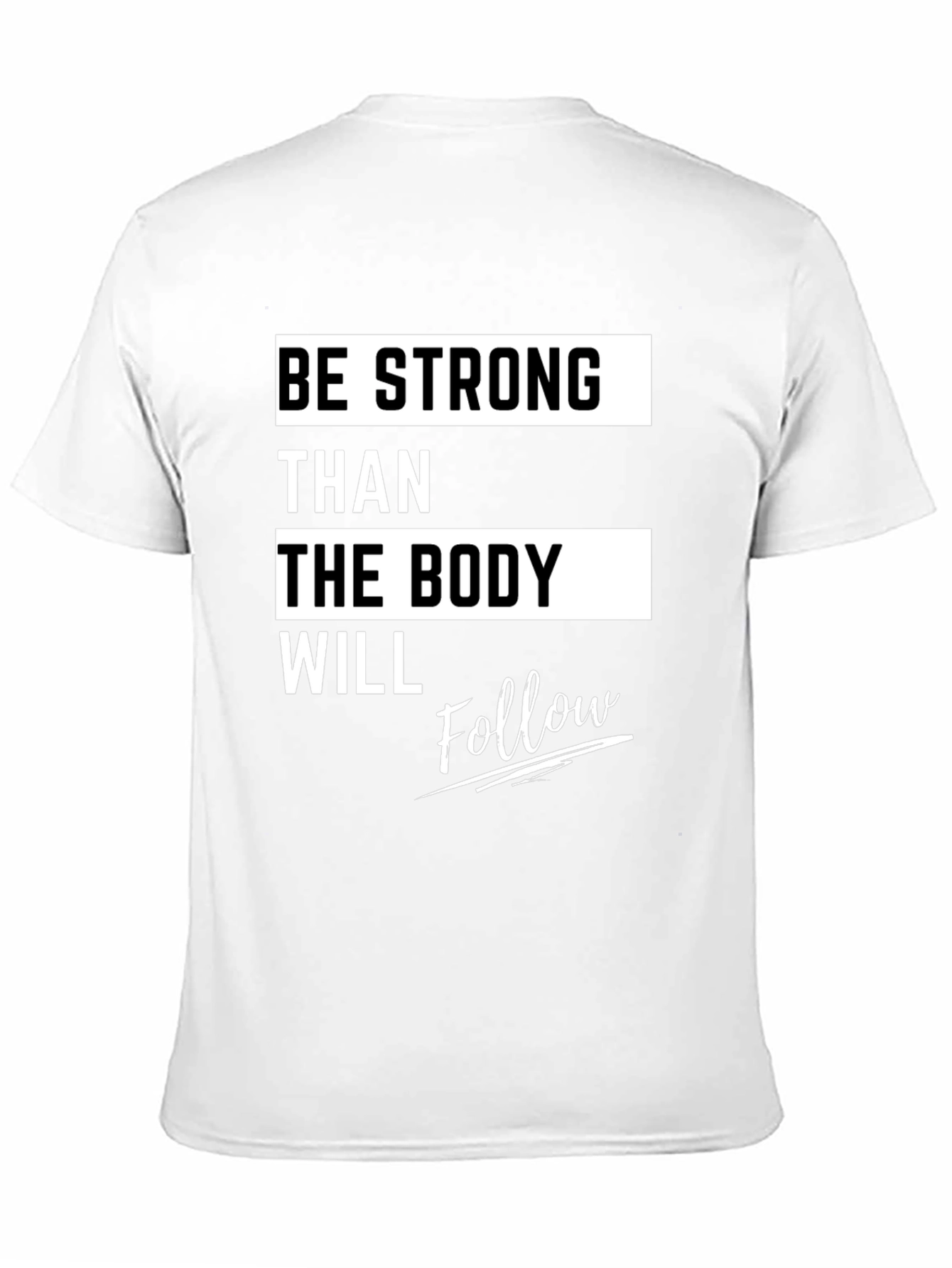Motivational Fitness T-Shirt - Be Strong Body Follow
