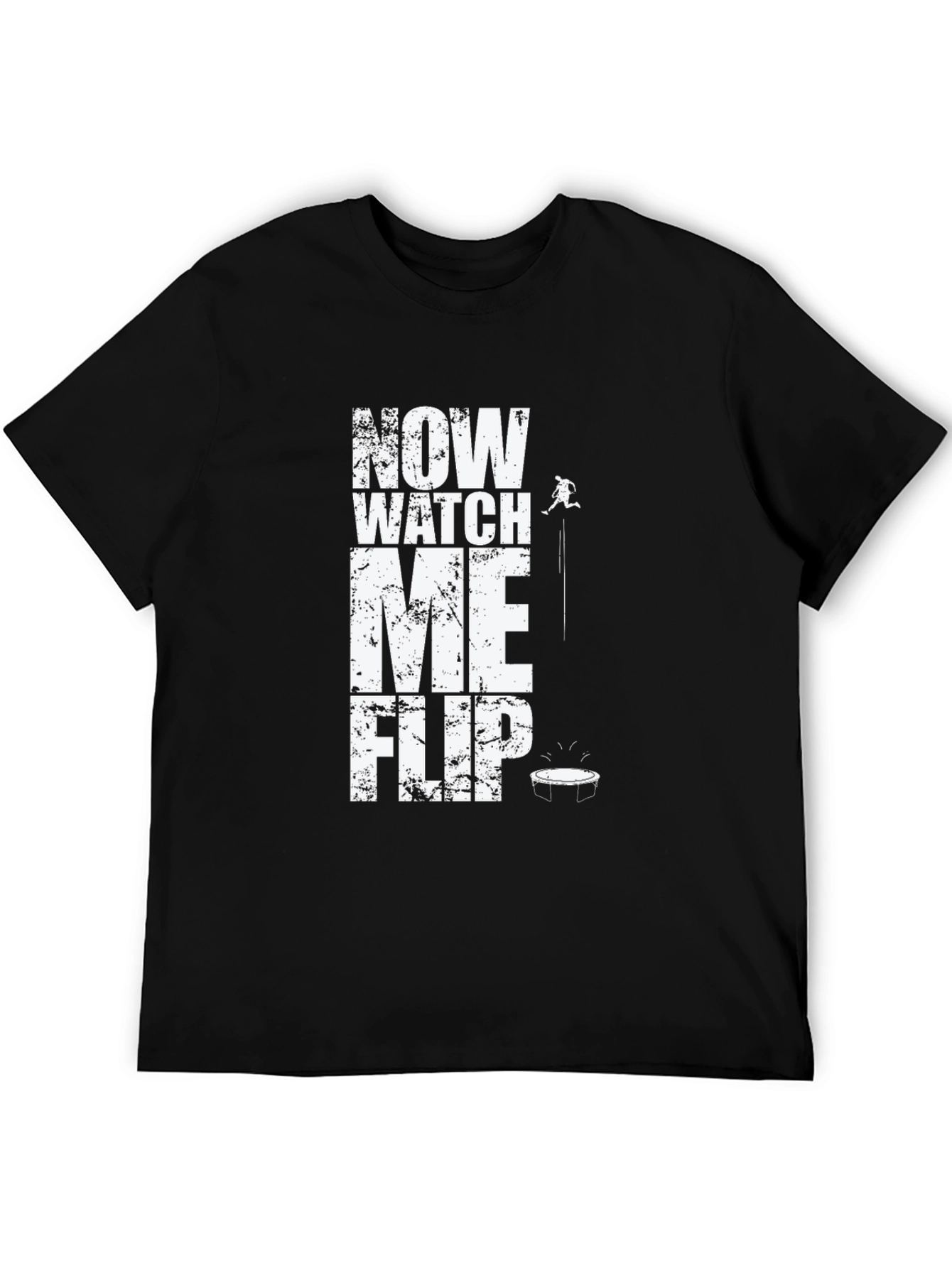Now Watch Me Flip T-Shirt