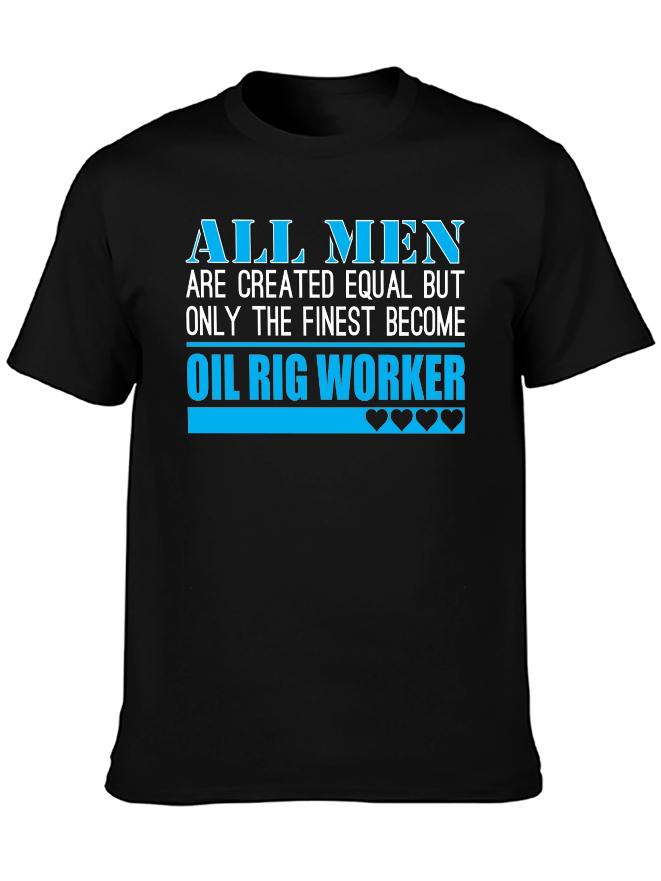 Finest Oil Rig Worker T-Shirt