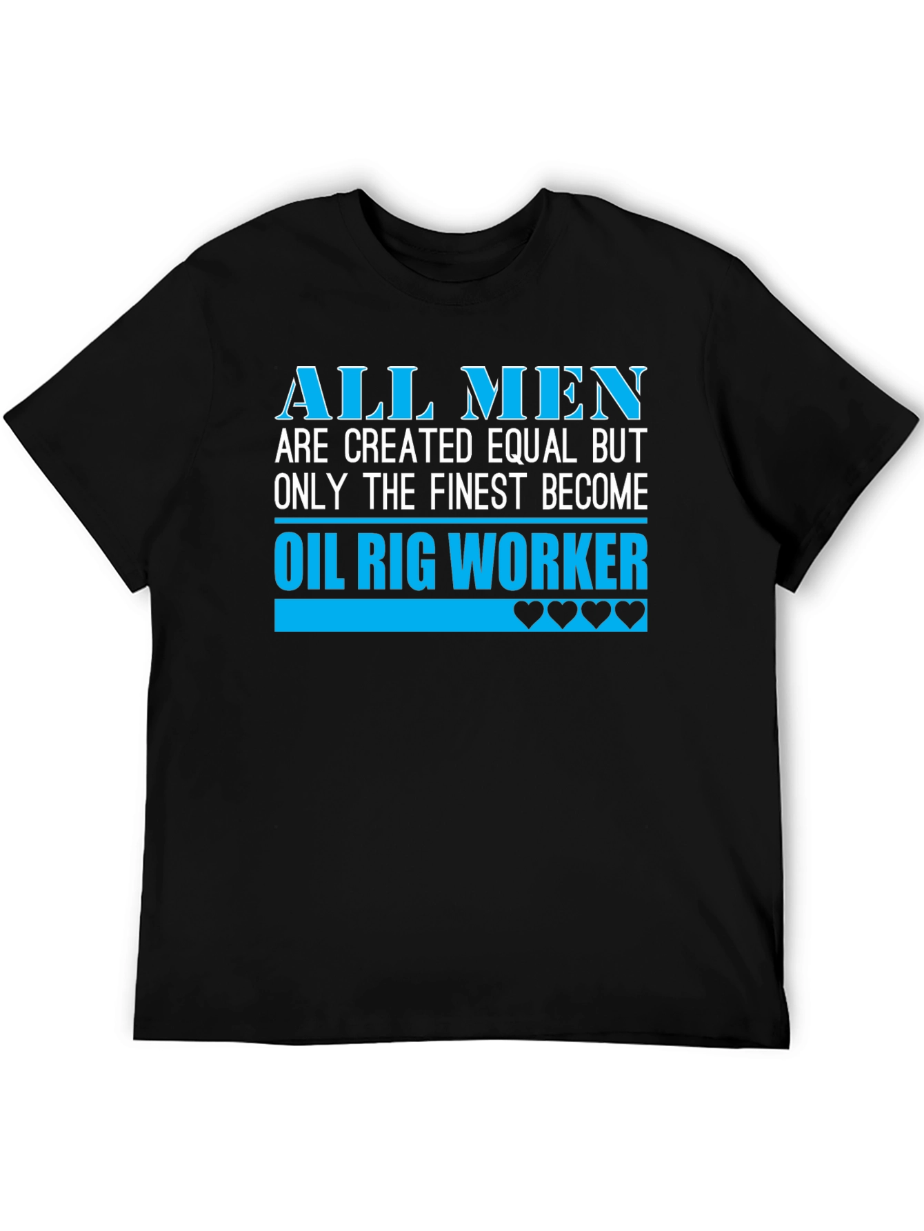 Finest Oil Rig Worker T-Shirt