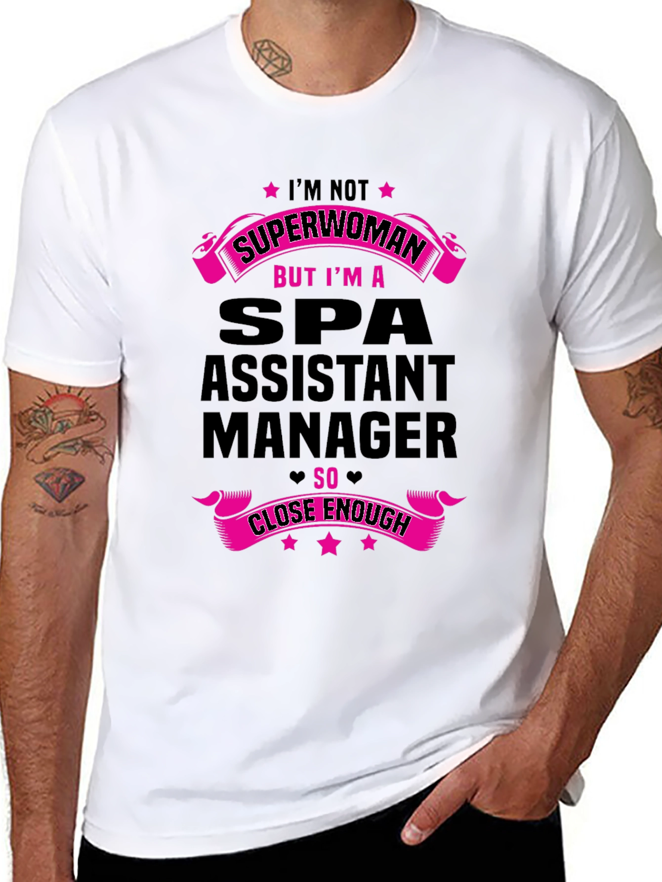 Spa Assistant Manager T-Shirt - Superwoman Close Enough!