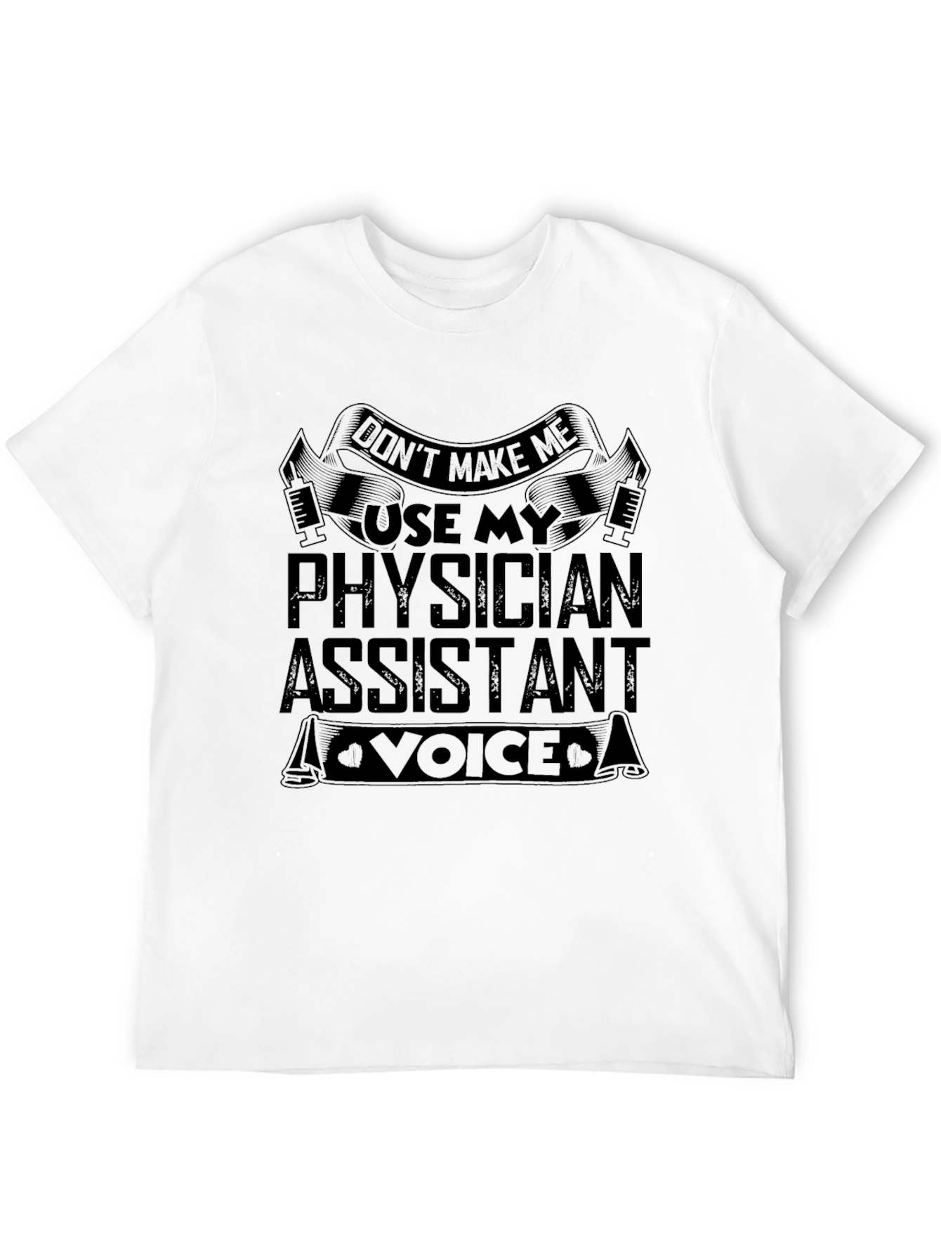 Physician Assistant Voice T-Shirt - Funny PA Gift