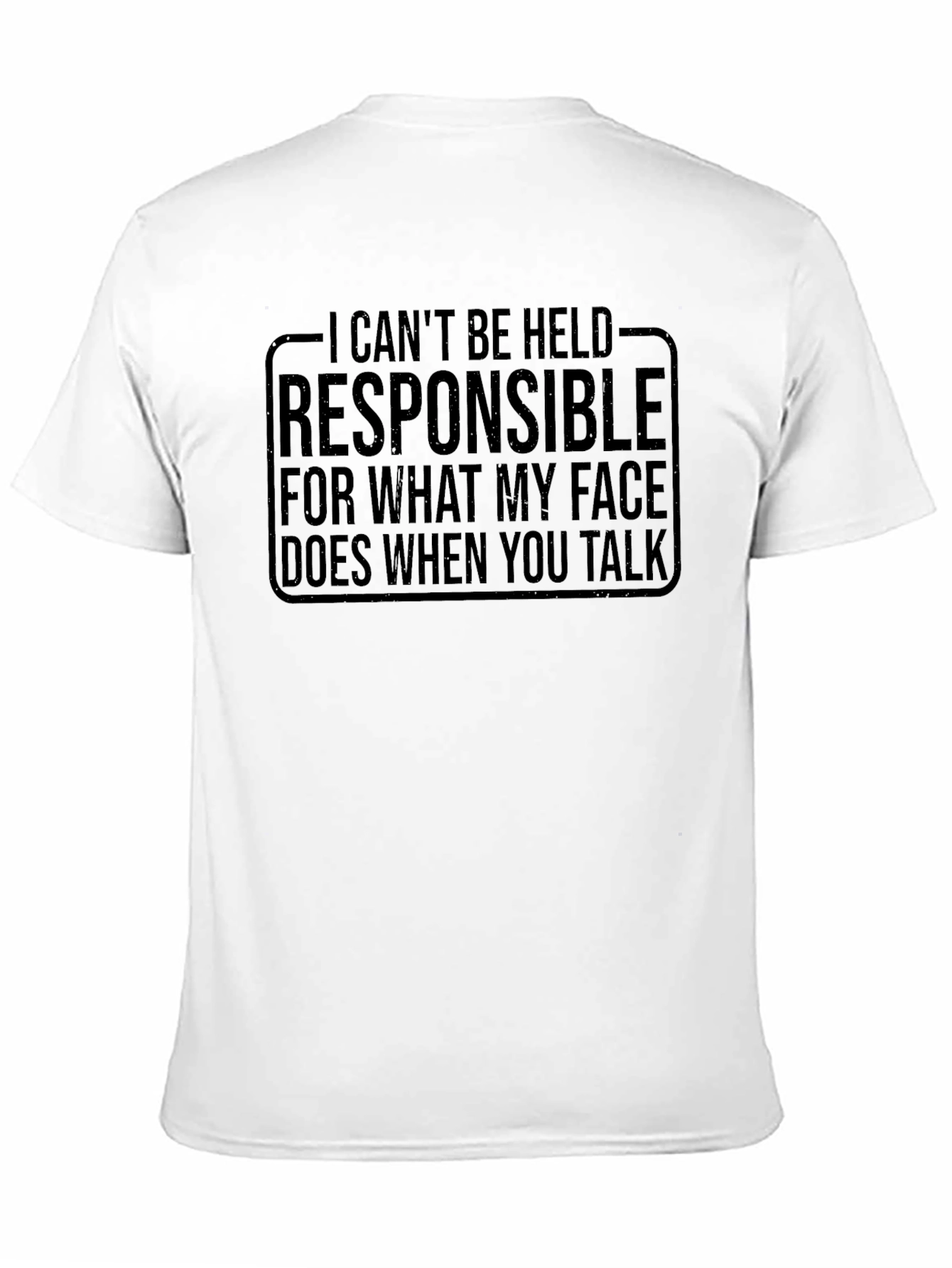 Funny Graphic T-Shirt: Not Responsible Face