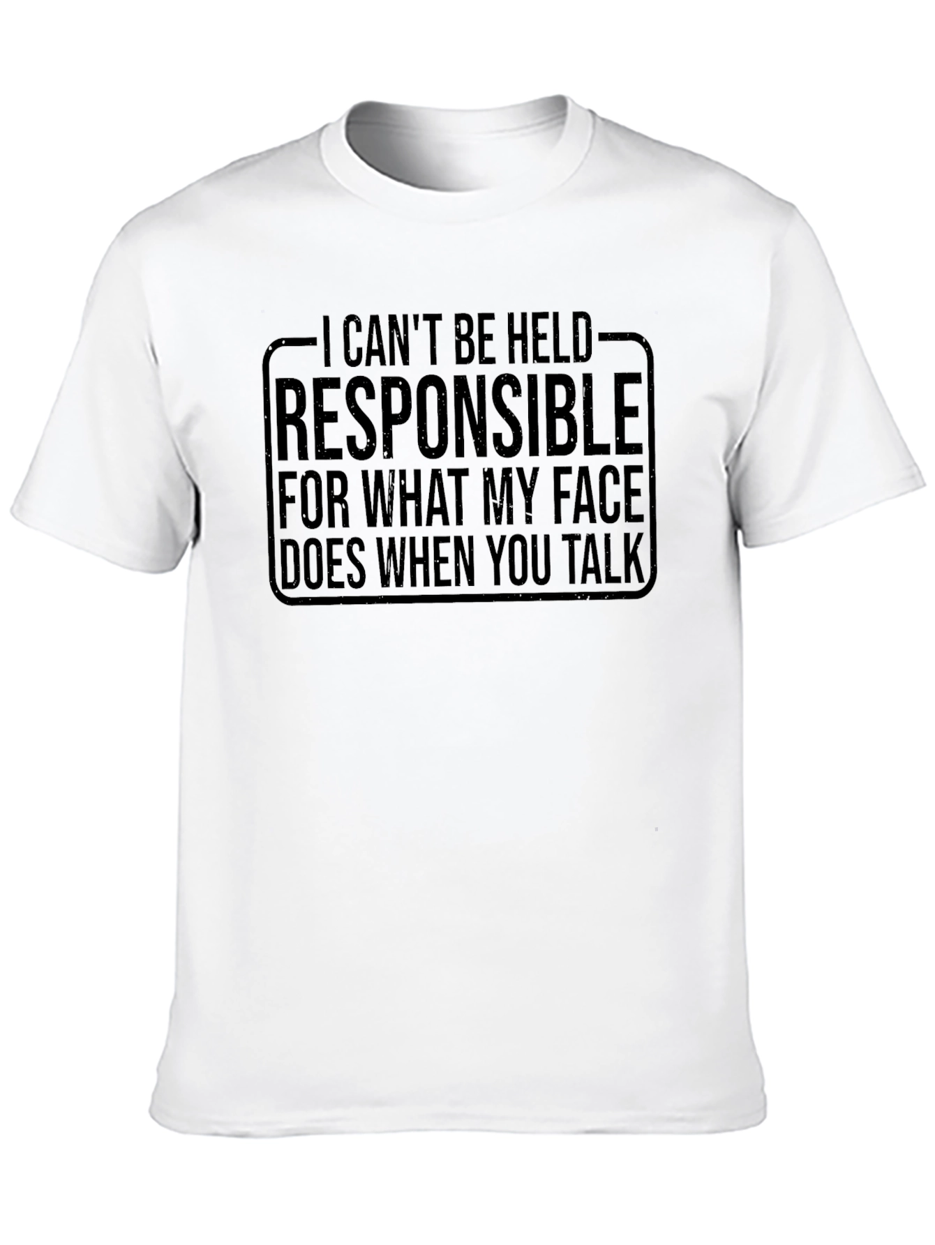 Funny Graphic T-Shirt: Not Responsible Face