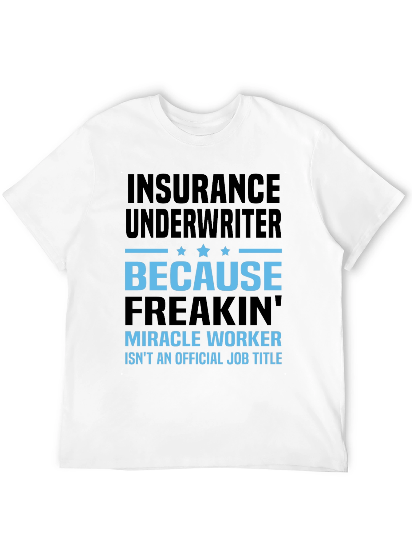Insurance Underwriter Funny T-Shirt