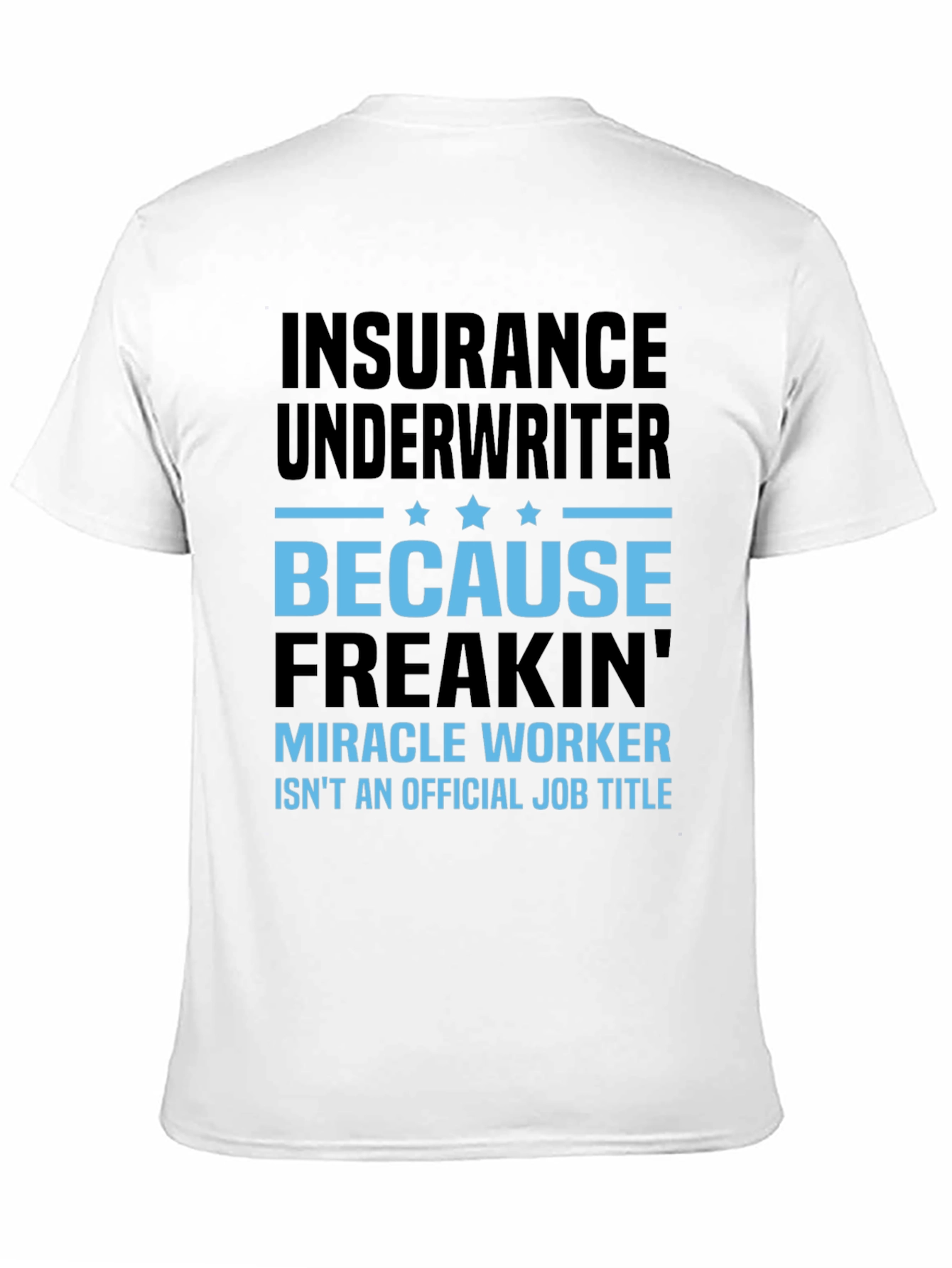 Insurance Underwriter Funny T-Shirt