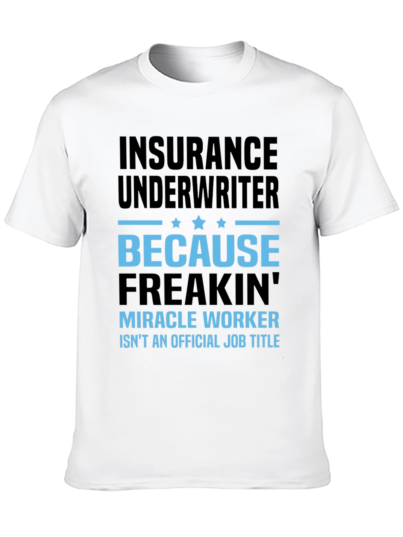 Insurance Underwriter Funny T-Shirt