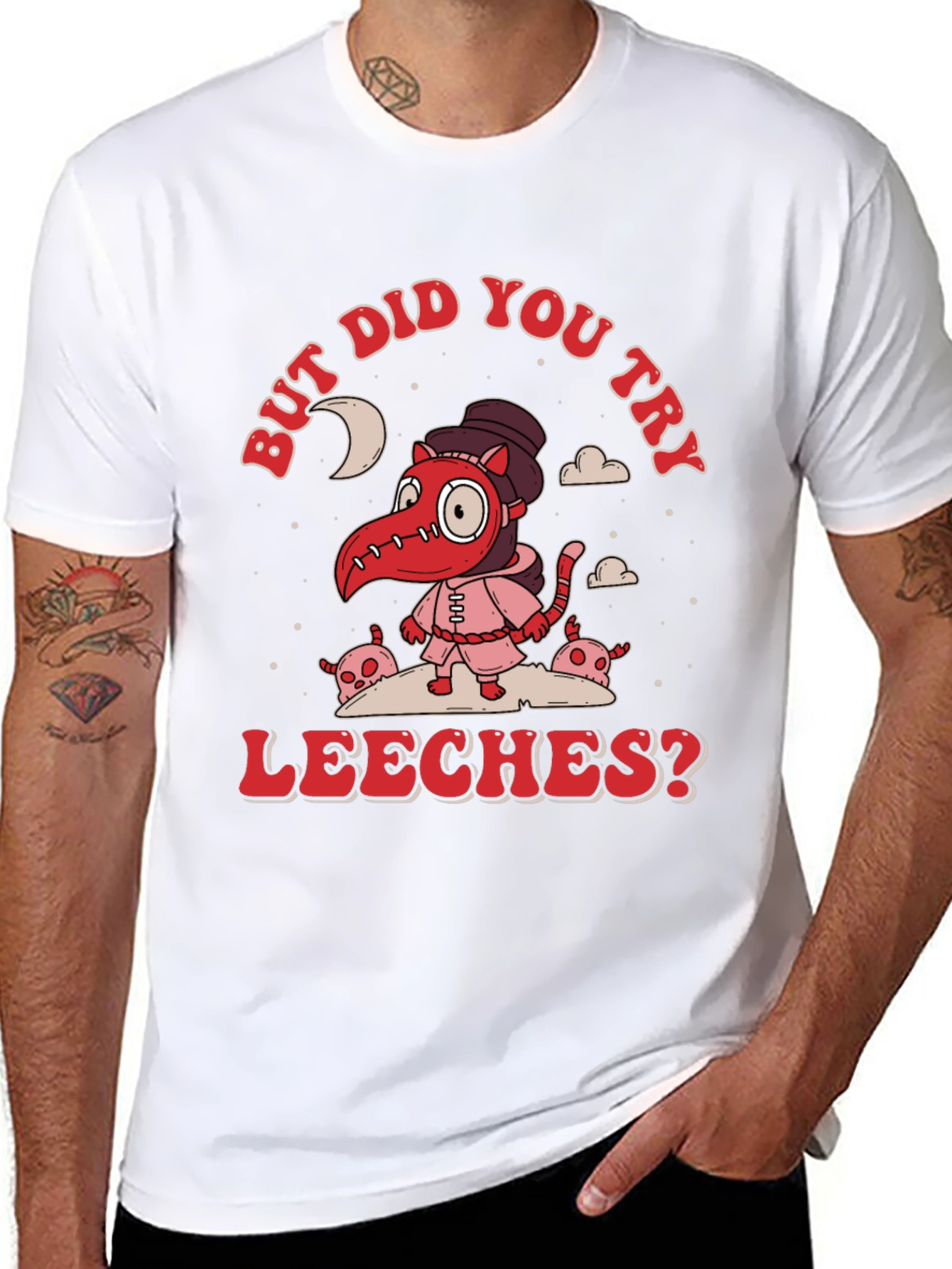 But Did You Try Leeches? Graphic Tee