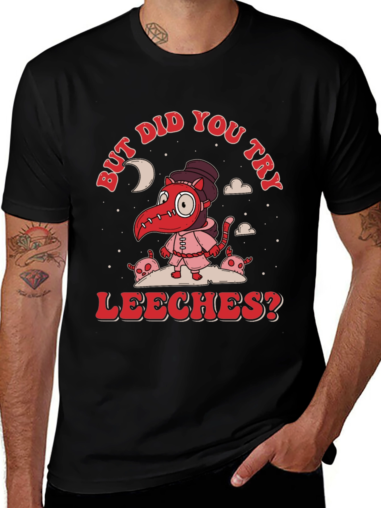 But Did You Try Leeches? Graphic Tee