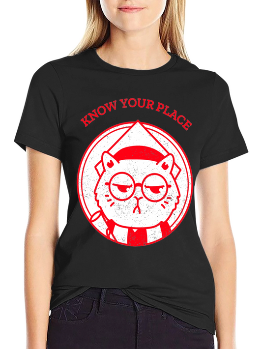 Know Your Place Funny Cat Graphic T-Shirt