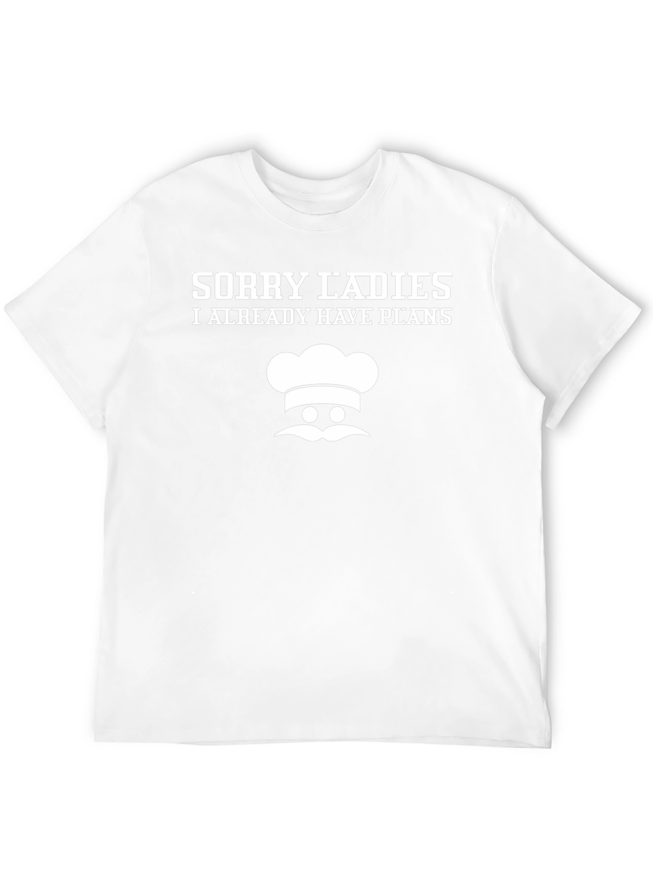 Funny Chef Graphic T-Shirt - Sorry Ladies