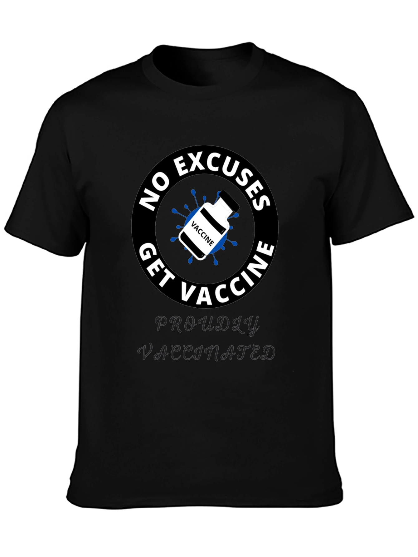 Get Vaccine T-Shirt - No Excuses Proudly Vaccinated