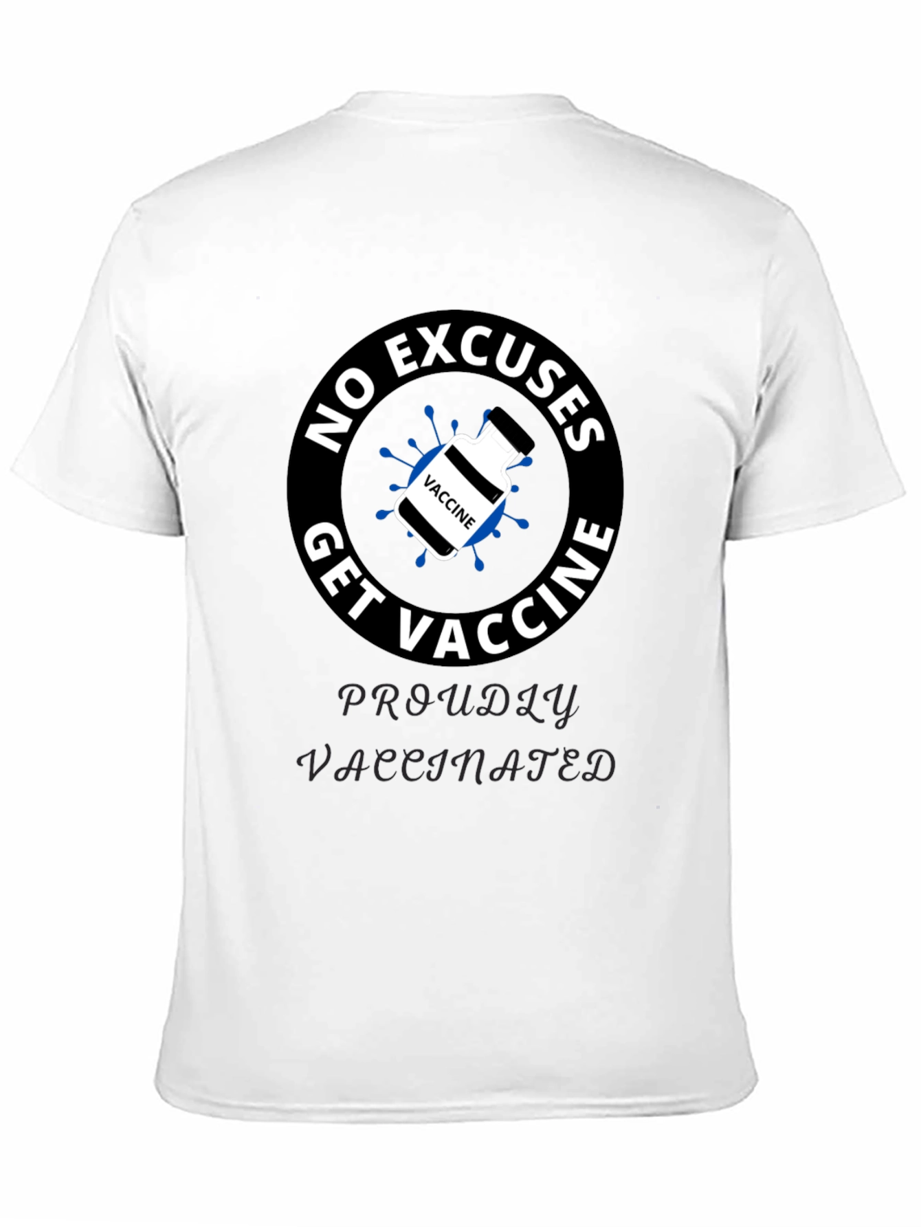 Get Vaccine T-Shirt - No Excuses Proudly Vaccinated