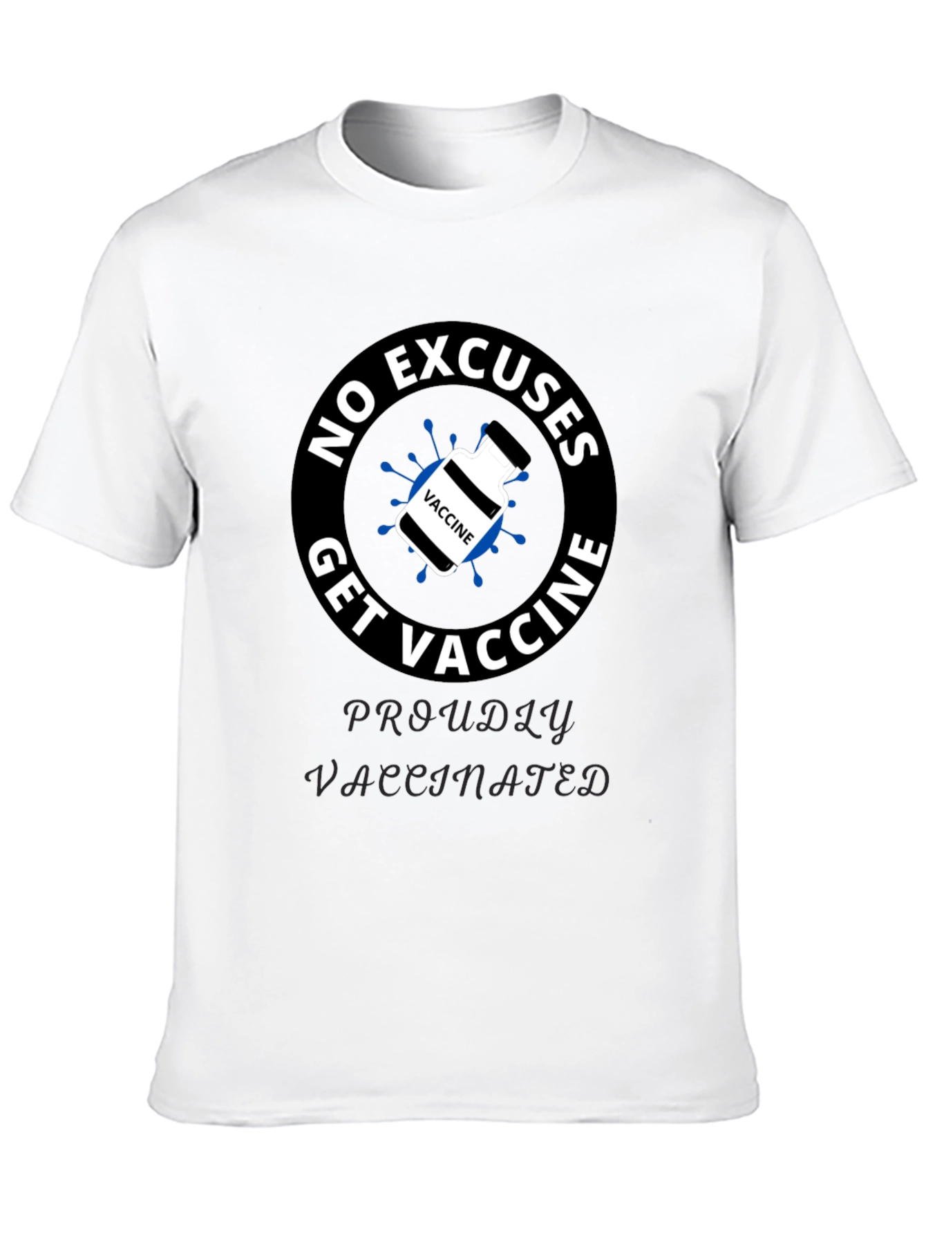 Get Vaccine T-Shirt - No Excuses Proudly Vaccinated