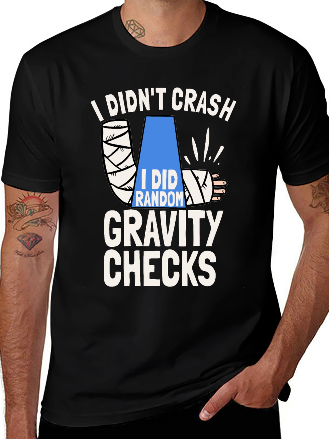 I Didnt Crash Gravity Checks Funny T-Shirt
