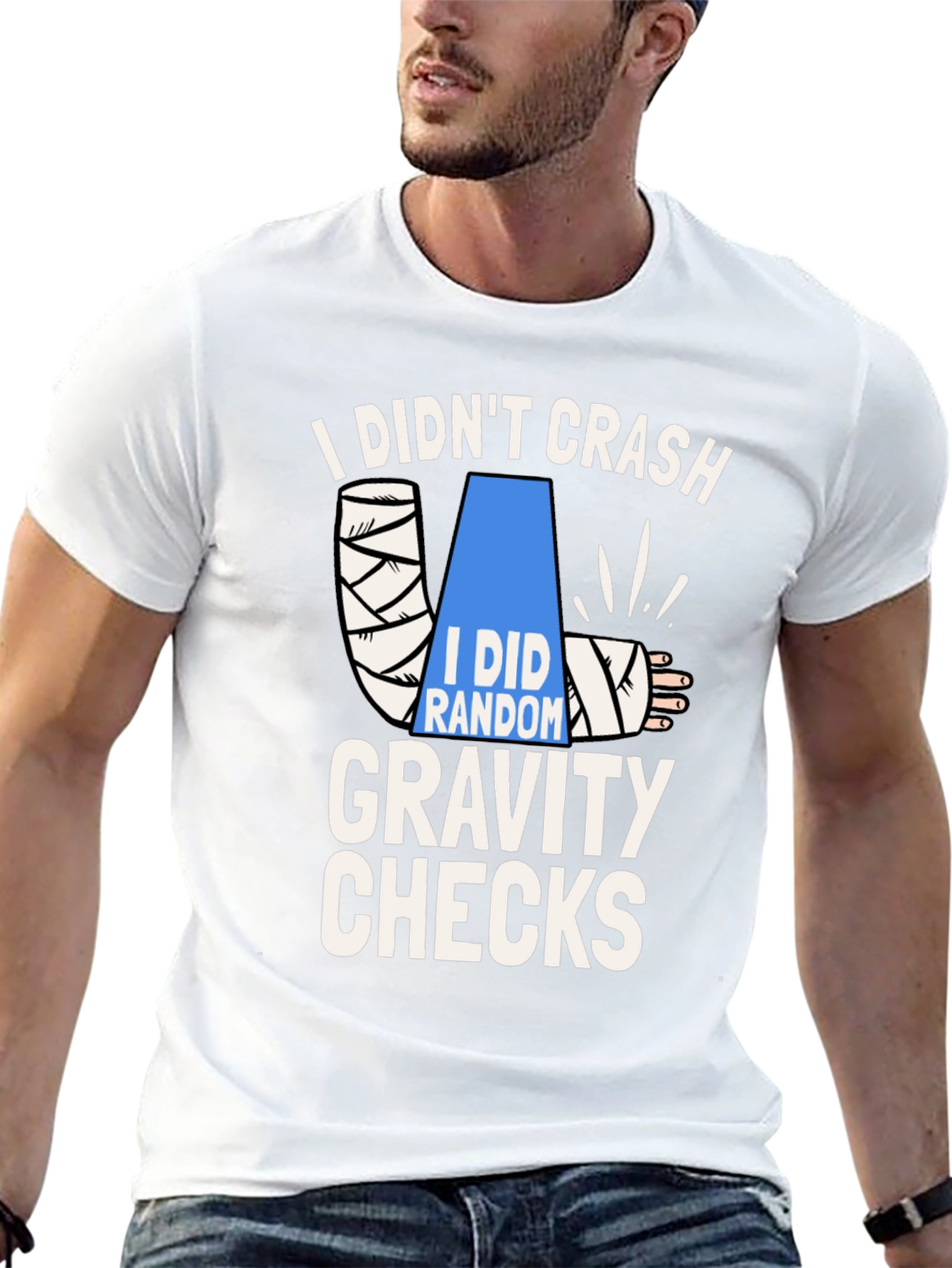 I Didnt Crash Gravity Checks Funny T-Shirt