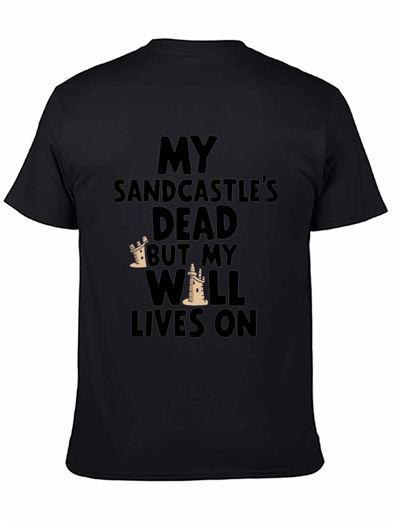 Sandcastles Dead Wall Lives On Graphic T-Shirt