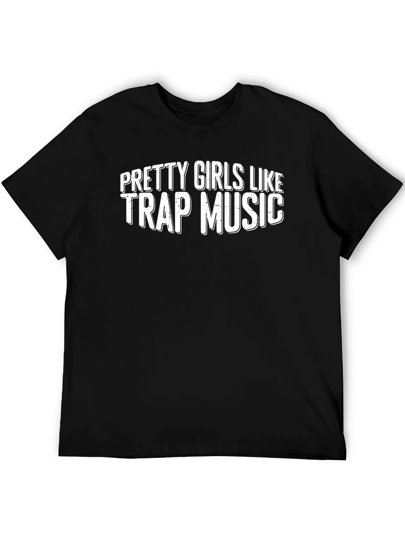 Pretty Girls Like Trap Music Tee