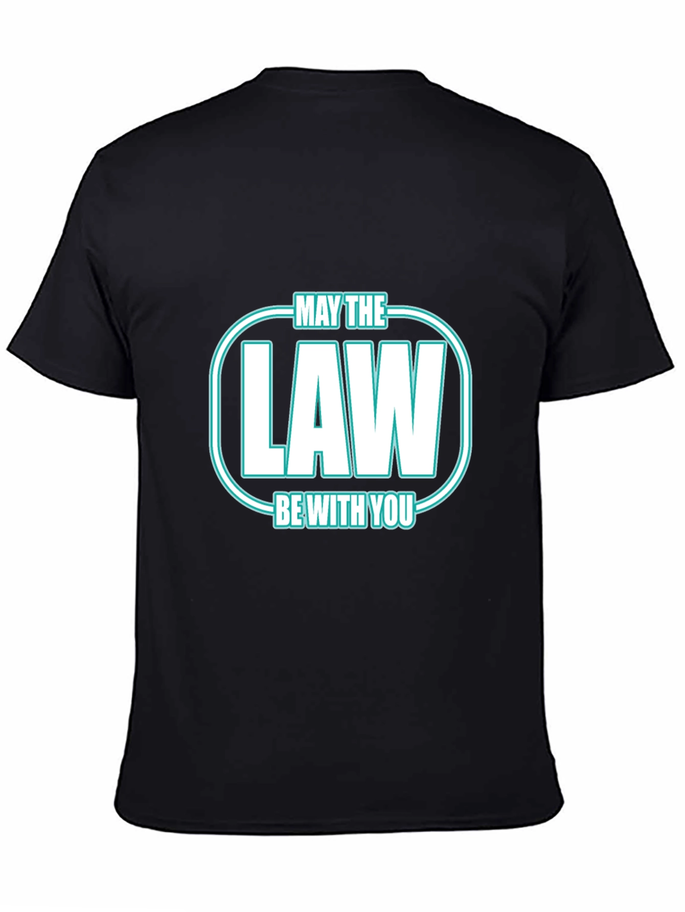 May The Law Be With You T-Shirt