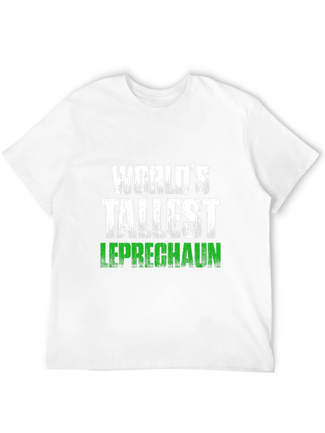 Worlds Tallest Leprechaun T-Shirt St. Patricks Day