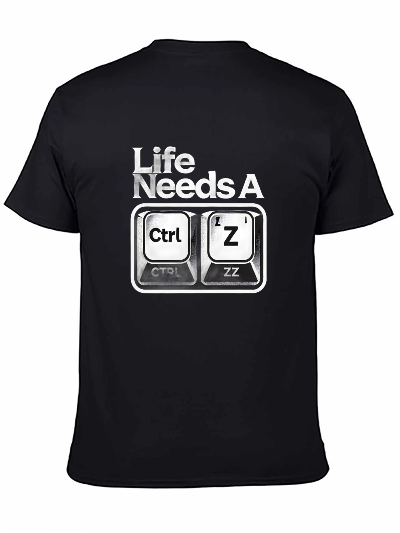 Ctrl+Z Undo T-Shirt - Life Needs A Do-Over!