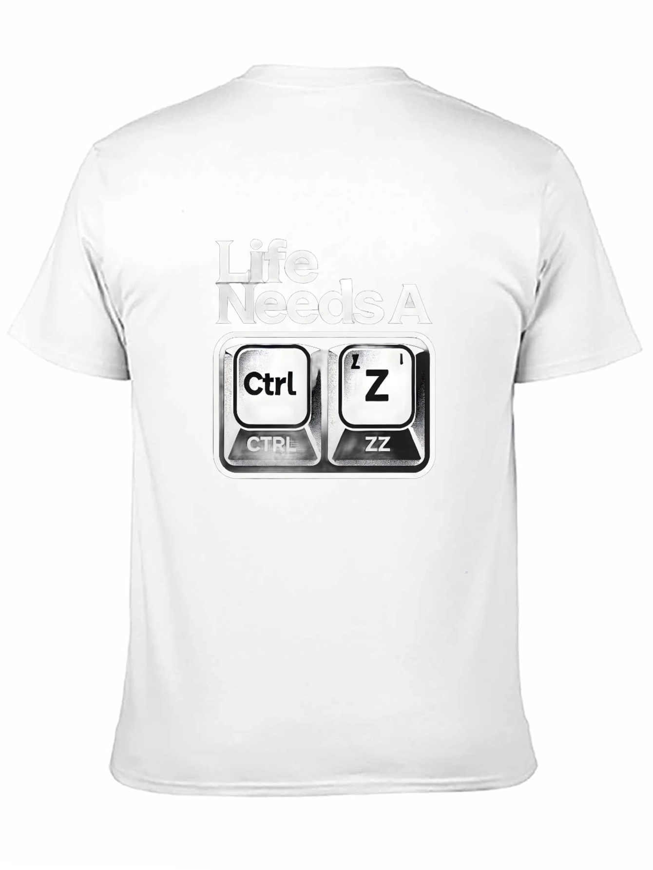Ctrl+Z Undo T-Shirt - Life Needs A Do-Over!
