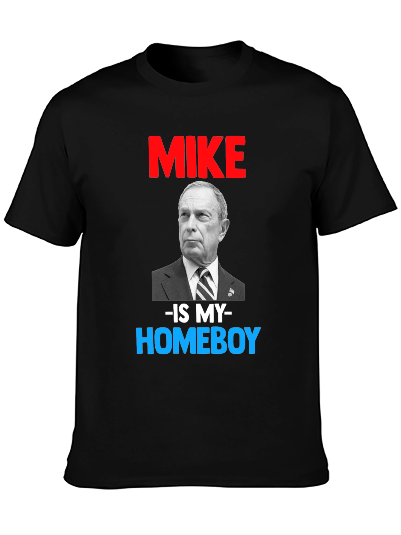 Mike Bloomberg Is My Homeboy T-Shirt