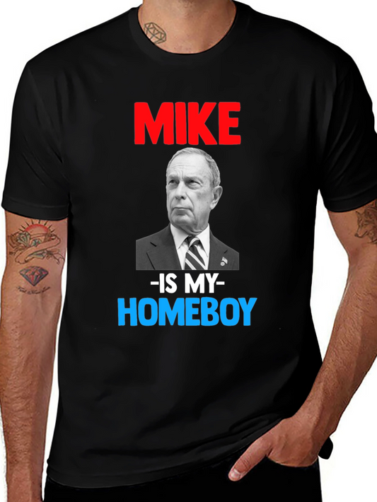 Mike Bloomberg Is My Homeboy T-Shirt