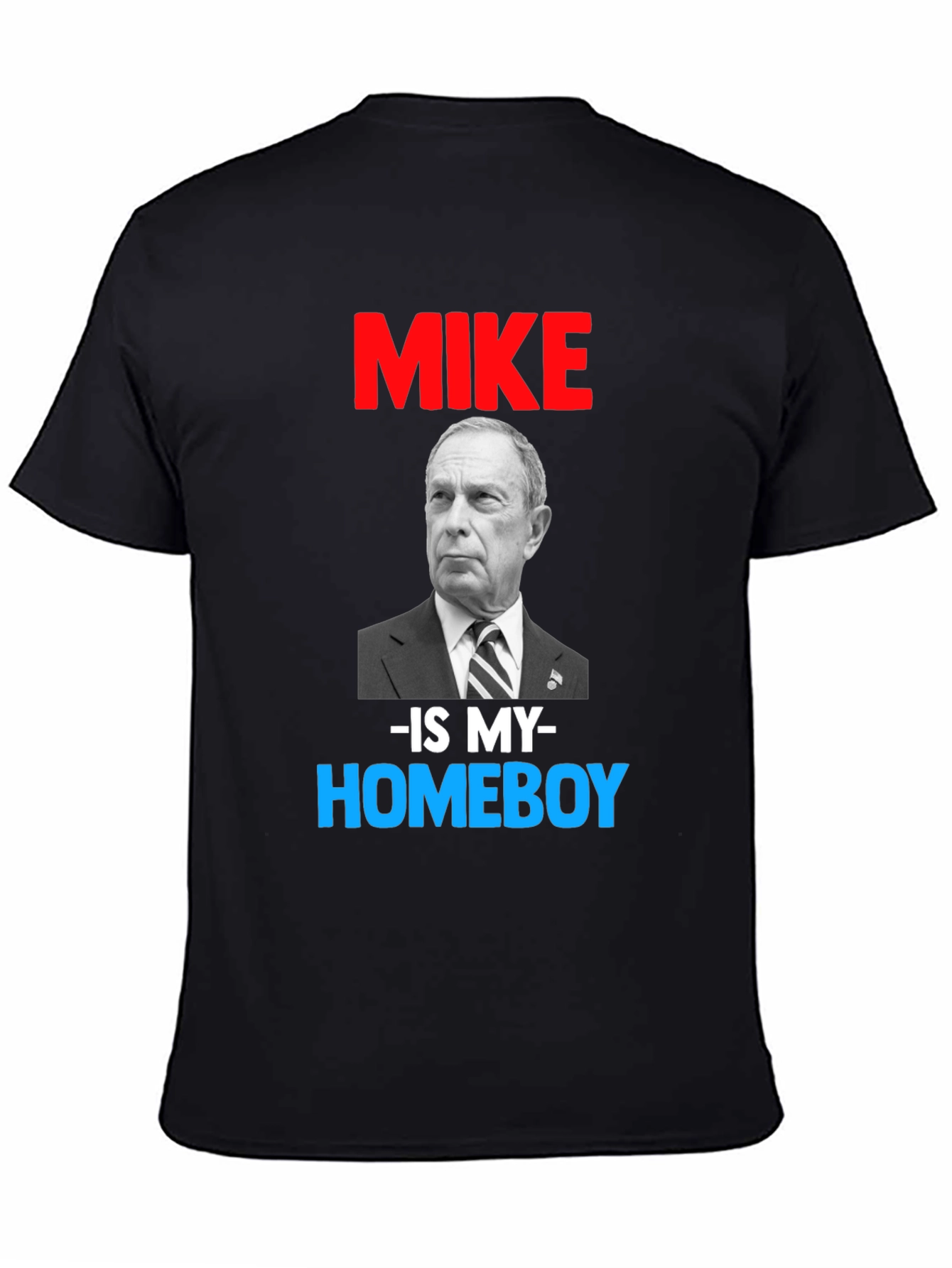 Mike Bloomberg Is My Homeboy T-Shirt