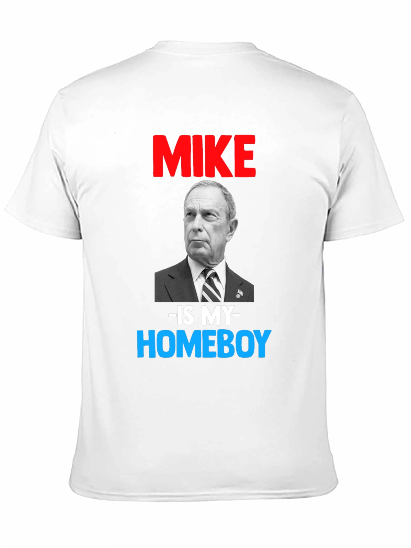 Mike Bloomberg Is My Homeboy T-Shirt