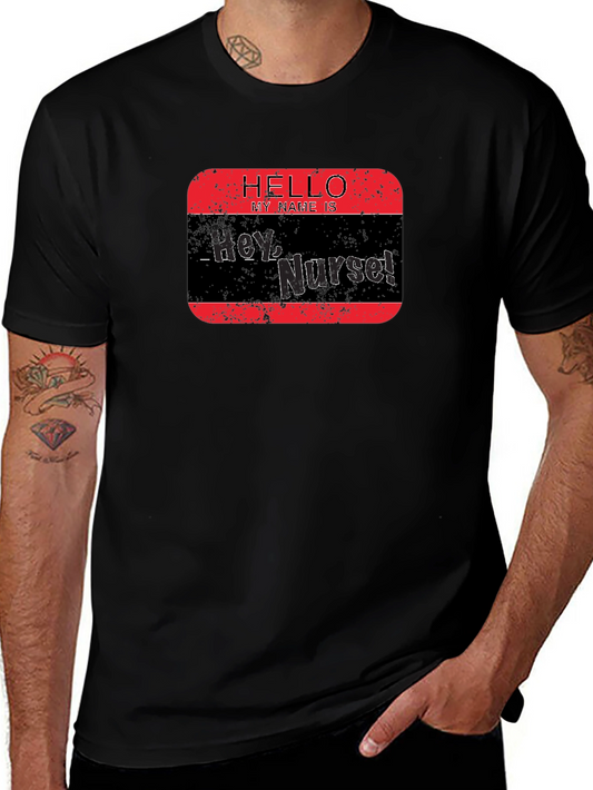 Hey Nurse! Novelty Graphic Tee