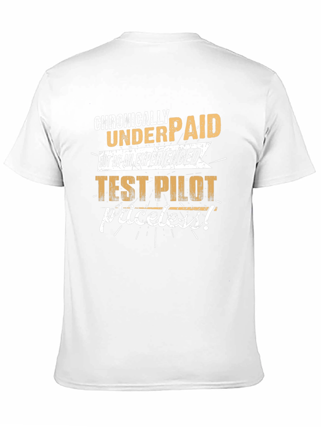 Chronically Underpaid Test Pilot Graphic T-Shirt