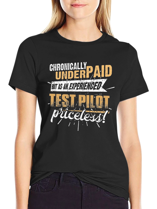 Chronically Underpaid Test Pilot Graphic T-Shirt