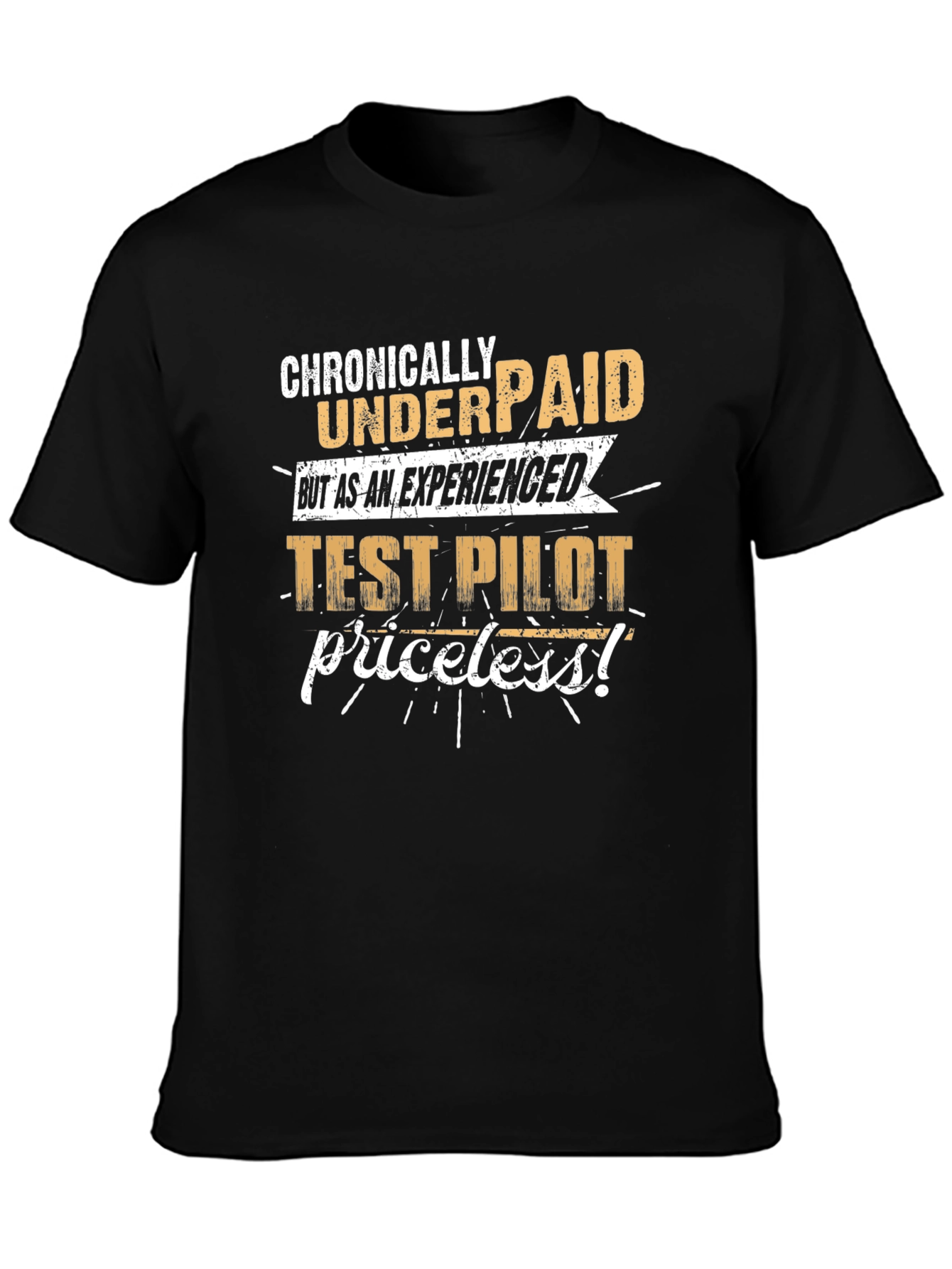Chronically Underpaid Test Pilot Graphic T-Shirt