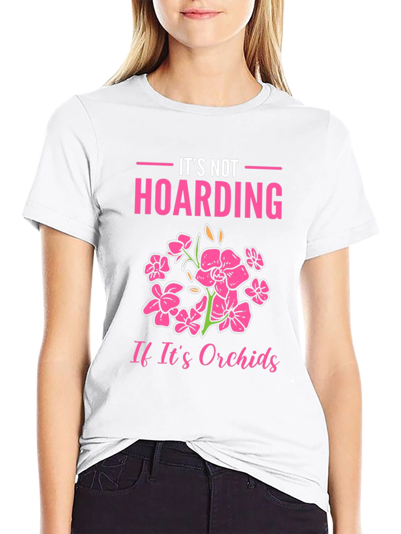 Its Not Hoarding Orchids T-Shirt