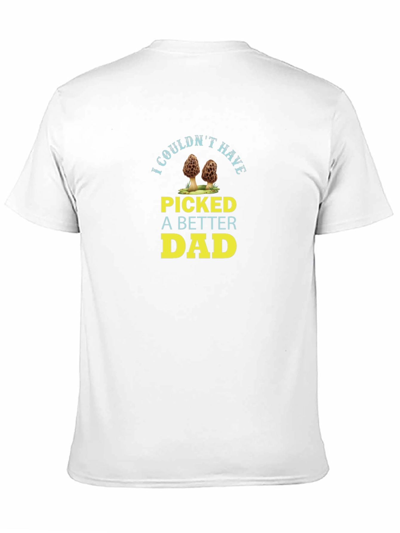 I Couldnt Have Picked A Better Dad T-Shirt