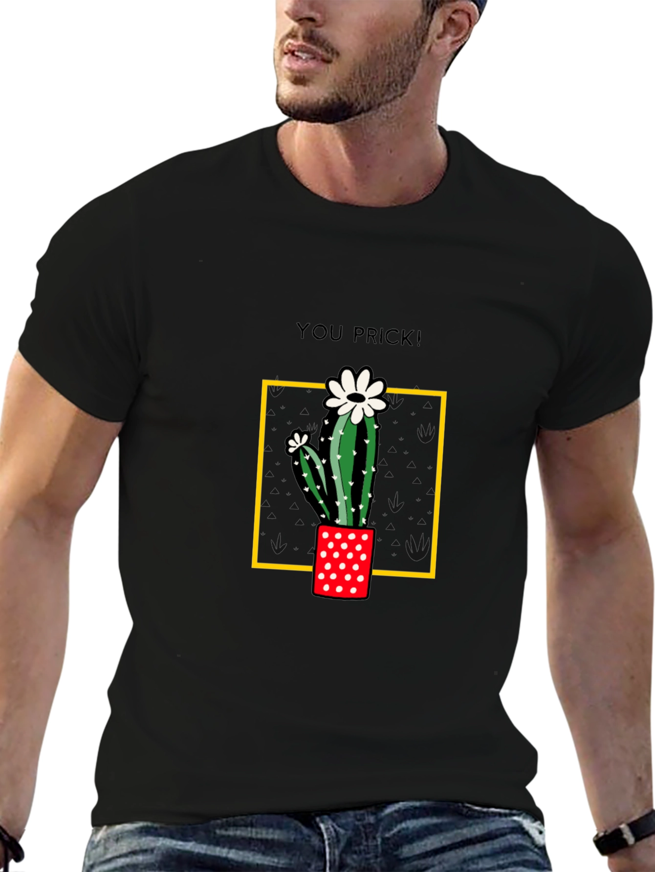 Cactus You Prick! Graphic T-Shirt