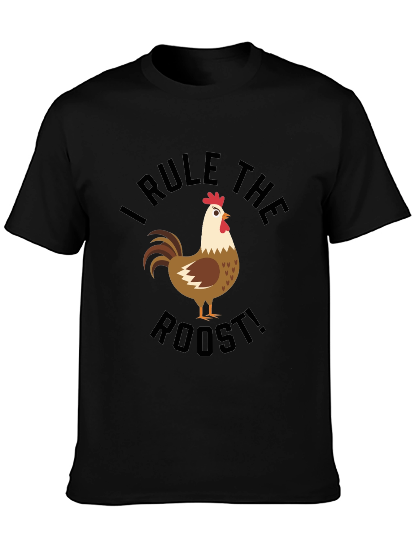 I Rule the Roost! Funny Chicken Graphic T-Shirt