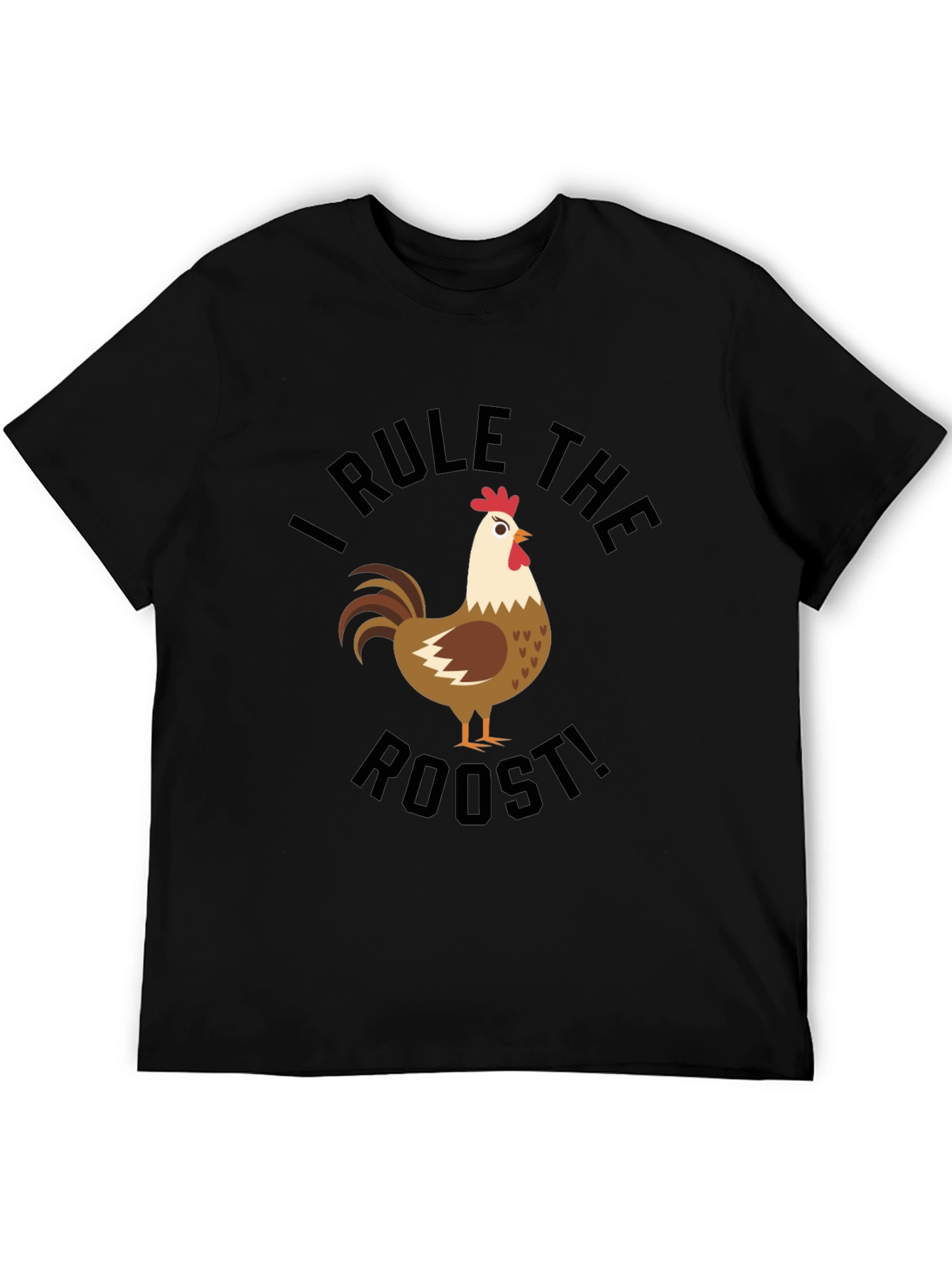 I Rule the Roost! Funny Chicken Graphic T-Shirt