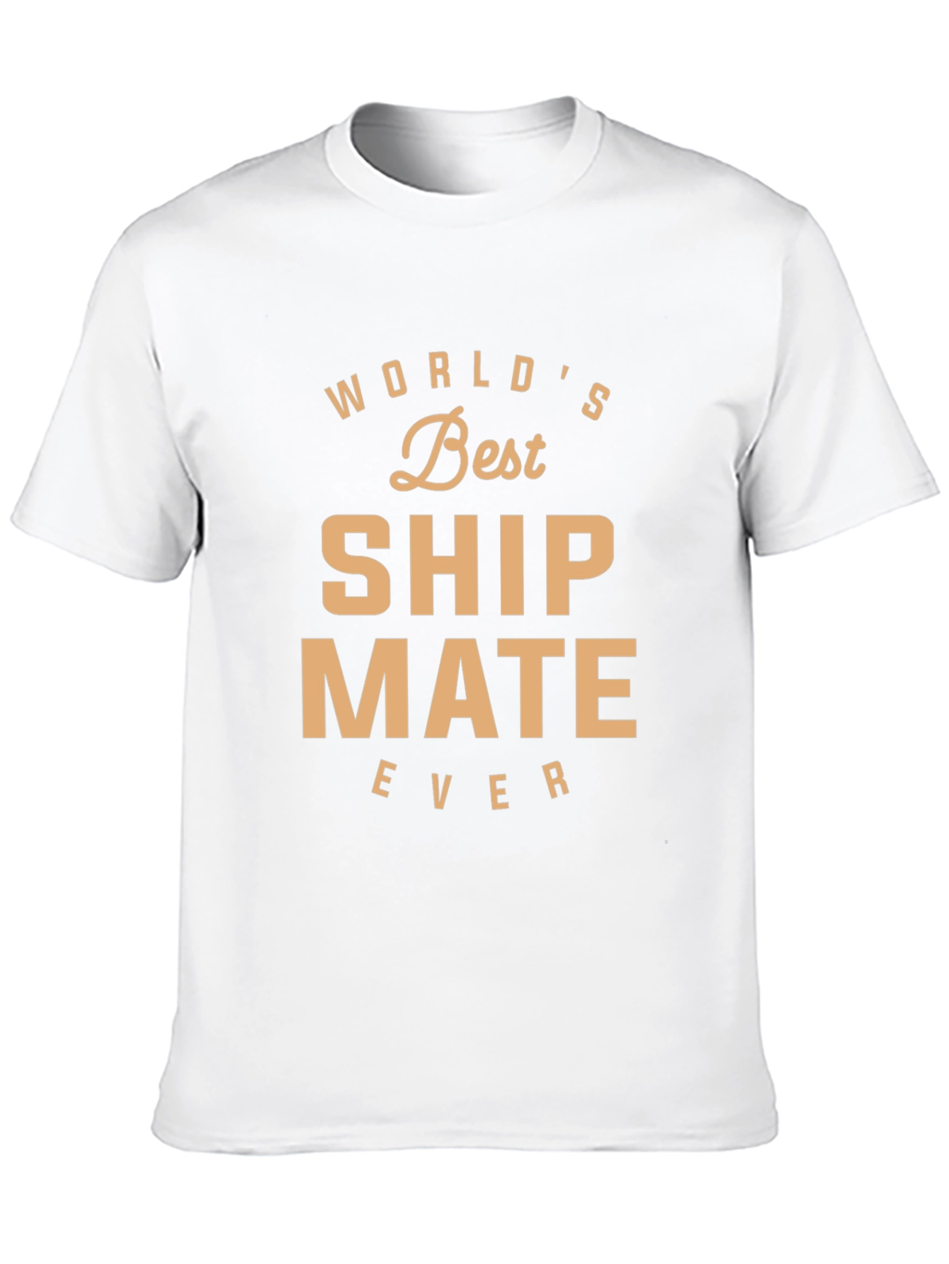 Worlds Best Ship Mate Ever T-Shirt