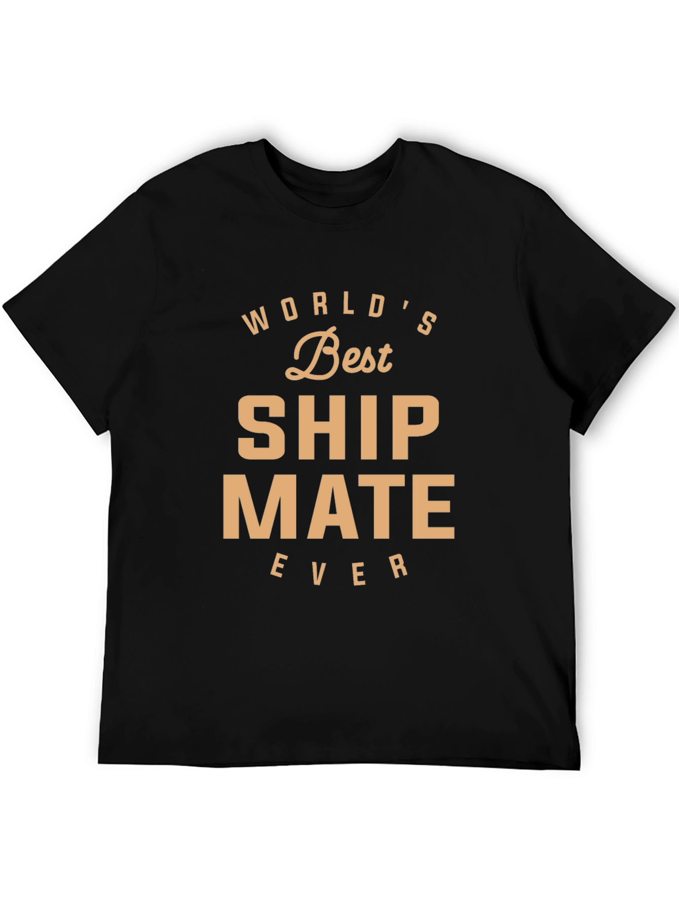 Worlds Best Ship Mate Ever T-Shirt
