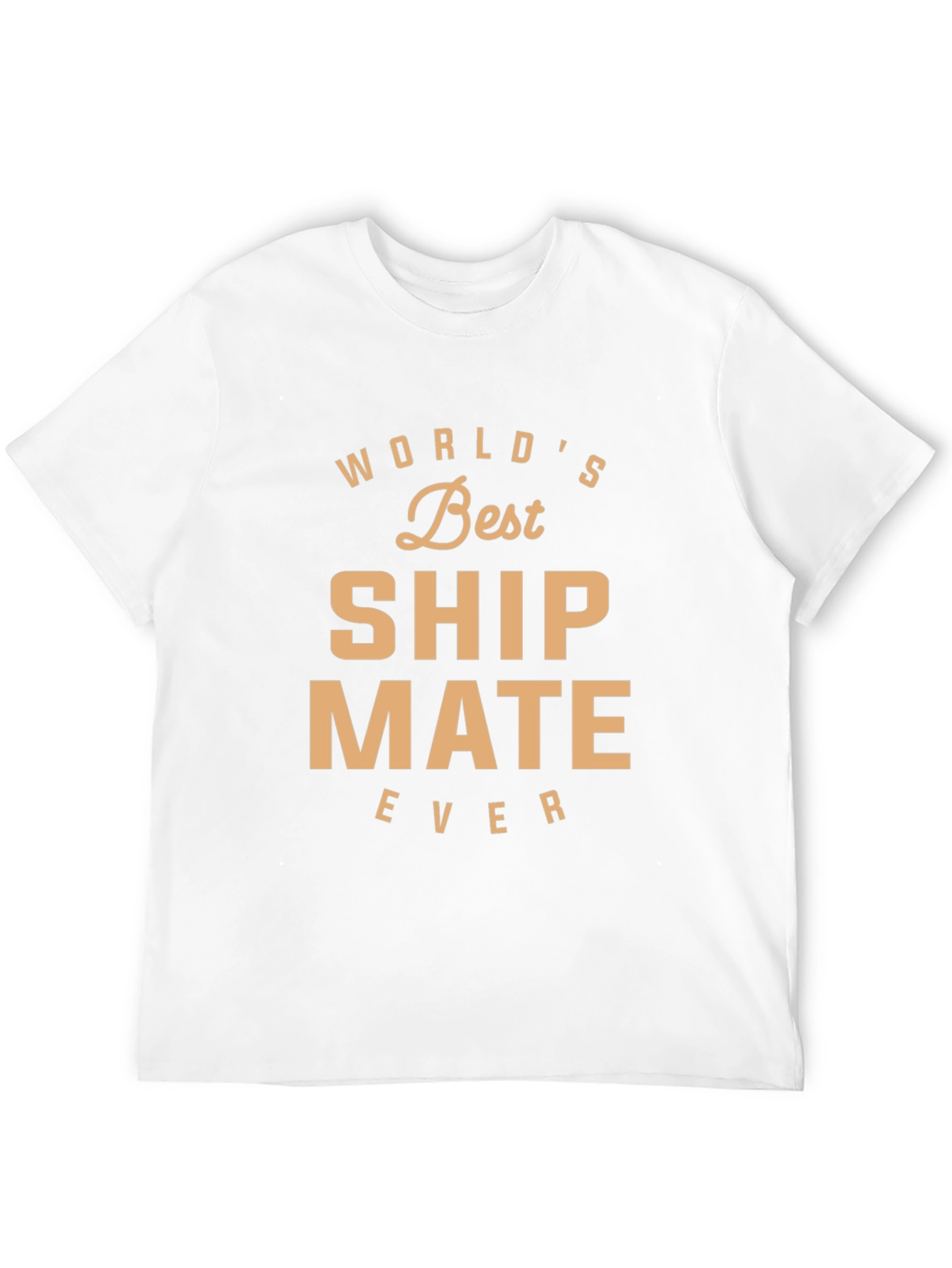 Worlds Best Ship Mate Ever T-Shirt