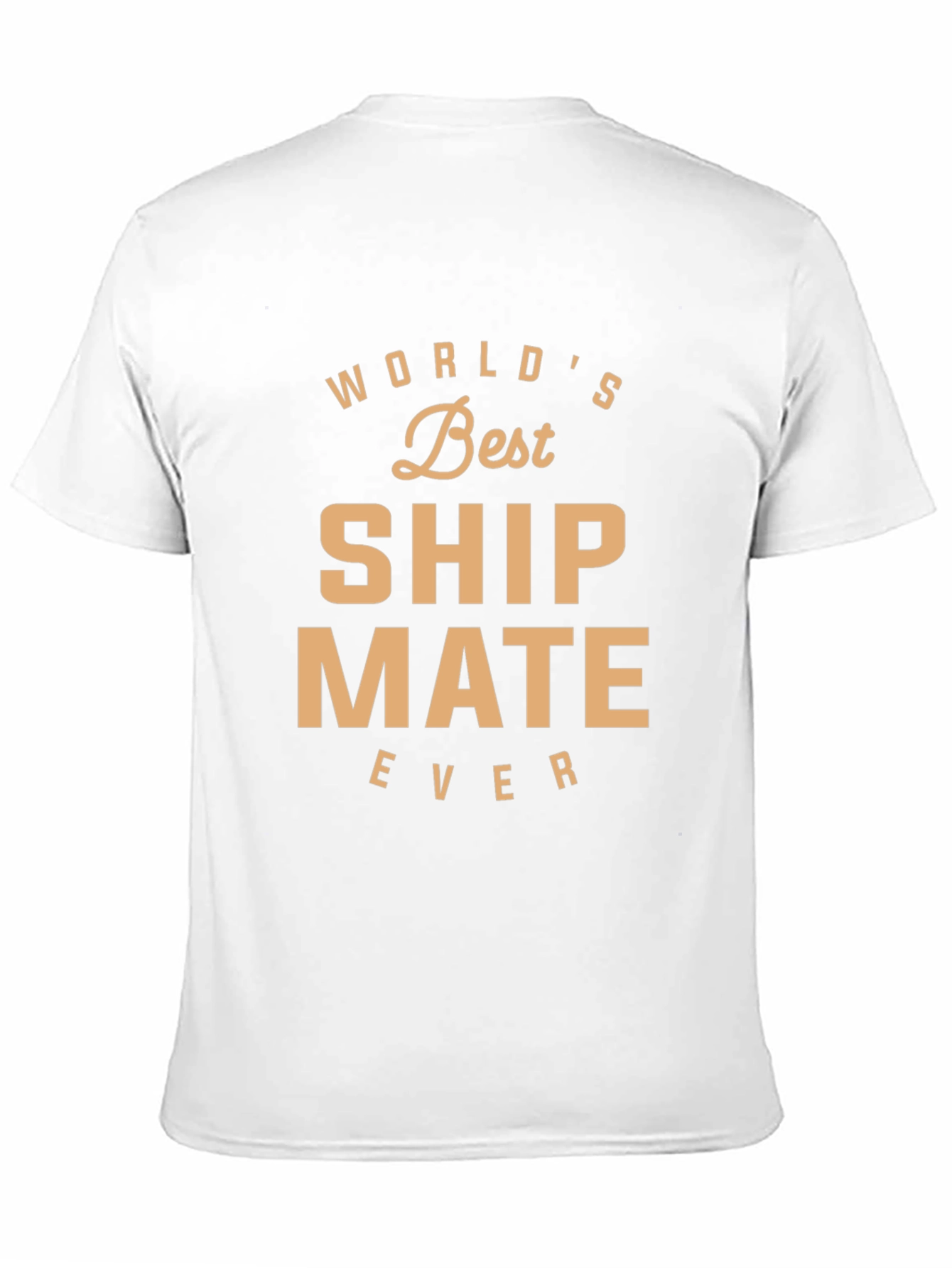 Worlds Best Ship Mate Ever T-Shirt